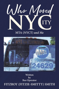 Paperback Who Moved NYCity: MTA (NYCT) and Me Book