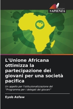 L'Unione Africana ottimizza la partecipazione dei giovani per una società pacifica (Italian Edition)