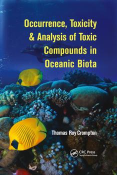 Paperback Occurrence, Toxicity & Analysis of Toxic Compounds in Oceanic Biota Book