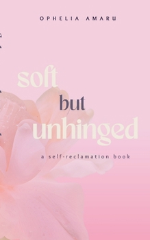 Paperback Soft but unhinged: a self-reclamation book