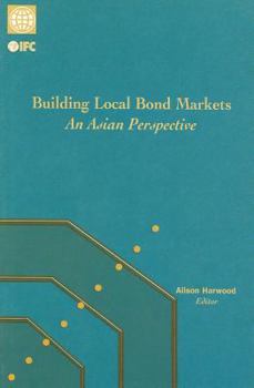 Paperback Building Local Bond Markets: An Asian Perspective Book