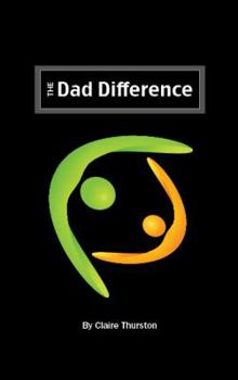 Paperback The Dad Difference: Five ways you impact your child and your world Book