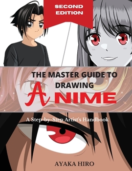 Paperback THE MASTER GUIDE TO DRAWING ANIME - 2? Edition: A Step-by-Step Artist's Handbook Book