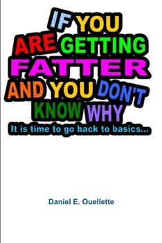 Paperback If You Are Getting Fatter and You Don't Know Why... Book