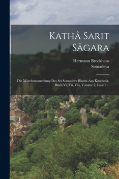 Paperback Kathâ Sarit Sâgara: Die Märchensammlung Des Sri Somadeva Bhatta Aus Kaschmir. Buch Vi, Vii, Viii, Volume 2, Issue 1... [German] Book
