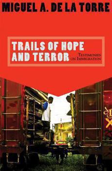Paperback Trails of Hope and Terror: Testimonies on Immigration Book