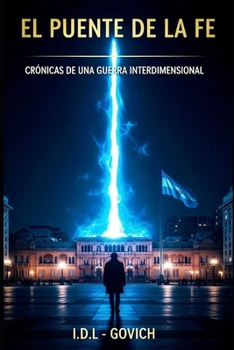 Paperback El Puente de la Fe: Crónicas de una Guerra Interdimensional [Spanish] Book