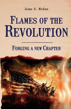 Flames of the Revolution : Forging a New Chapter