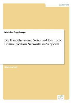 Paperback Die Handelssysteme Xetra und Electronic Communication Networks im Vergleich [German] Book