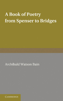 Paperback A Book of Poetry from Spenser to Bridges Book