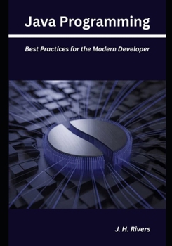 Paperback Java Programming: Best Practices for the Modern Developer Book