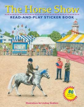 Paperback The Horse Show Read-And-Play Sticker Book [With 80 Reuseable Vinyl Stickers] Book