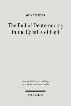 Paperback The End of Deuteronomy in the Epistles of Paul Book