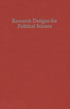 Hardcover Research Designs for Political Science: Contrivance and Demonstration in Theory and Practice Book