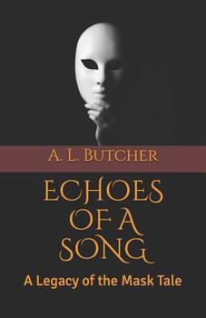 Echoes of a Song - Book #1 of the Legacy of the Mask