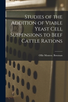 Paperback Studies of the Addition of Viable Yeast Cell Suspensions to Beef Cattle Rations Book