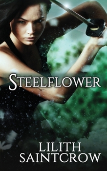 Steelflower - Book #1 of the Steelflower Chronicles