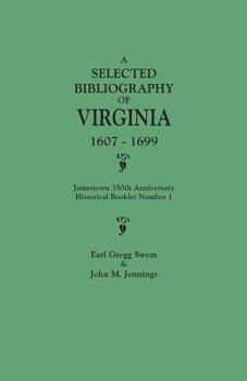 Paperback Selected Bibliography of Virginia, 1607-1699. Jamestown 350th Anniversary Historical Booklet Number 1 Book