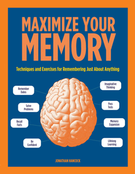 Paperback Maximize Your Memory: Techniques and Exercises for Remembering Just about Anythingvolume 7 Book