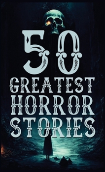 Hardcover 50 Greatest Horror Stories Book