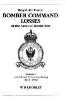 Royal Air Force Bomber Command Losses of the Second World War, Volume 1: 1939-40 - Book #1 of the Royal Air Force Bomber Command Losses of the Second World War