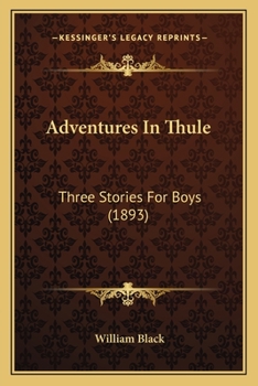 Paperback Adventures In Thule: Three Stories For Boys (1893) Book