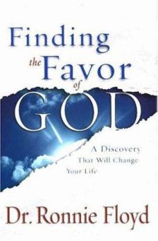 Hardcover Finding the Favor of God: A Discovery That Will Change Your Life Book