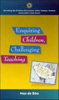 Paperback Enquiring Children: Challenging Teaching Book