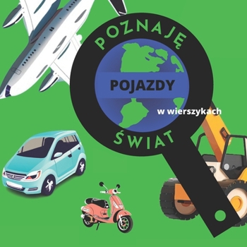 Paperback Poznaj&#281; &#346;wiat - Pojazdy: Pojazdy w wierszykach - dla najmlodszych [Polish] Book