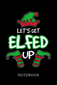 Paperback Let's get elfed up - Notebook Book