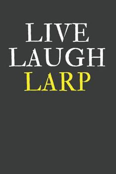 Paperback Live Laugh Larp: LARPing Notebook - LARP Gift Journal Book