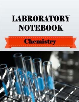 Paperback Laboratory Notebook - Chemistry -: Quad Squared Graphing Paper 5 Squares Per Inch (Large 8.5x11 - 48 Sheets/96 Pages) Book
