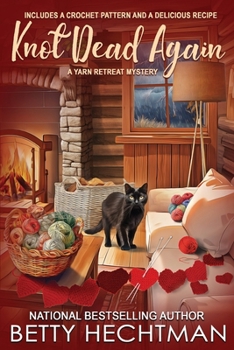 Knot Dead Again - Book #10 of the Yarn Retreat Mystery