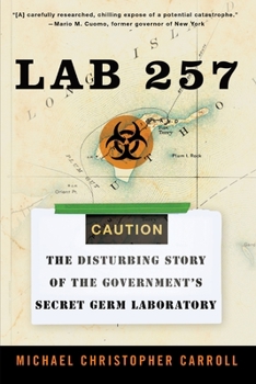 Paperback Lab 257: The Disturbing Story of the Government's Secret Germ Laboratory Book