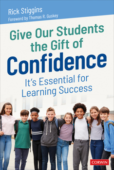 Paperback Give Our Students the Gift of Confidence: It&#8242;s Essential for Learning Success Book