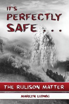 Paperback It's Perfectly Safe . . .: The Rulison Matter Book