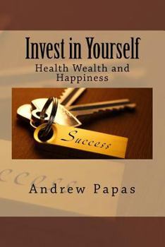 Paperback Invest in Yourself: Health Wealth and Happiness Book