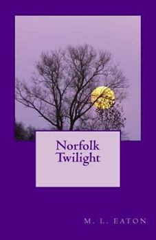 Paperback Norfolk Twilight: A Tale of Mystery and Imagination Book