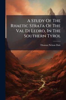 Paperback A Study Of The Rhaetic Strata Of The Val Di Ledro, In The Southern Tyrol Book