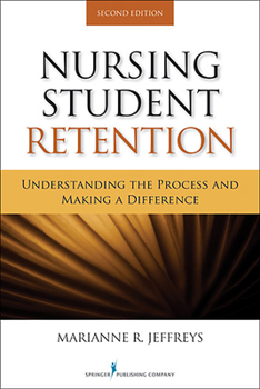 Paperback Nursing Student Retention: Understanding the Process and Making a Difference Book