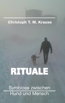 Hardcover Rituale - Symbiose zwischen Hund und Mensch [German] Book