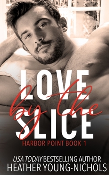 Love by the Slice - Book #1 of the Harbor Point