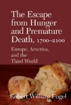 Hardcover The Escape from Hunger and Premature Death, 1700 2100: Europe, America, and the Third World Book