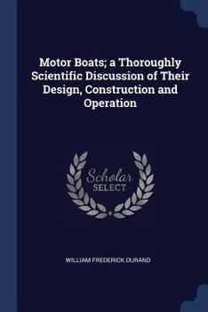 Paperback Motor Boats; a Thoroughly Scientific Discussion of Their Design, Construction and Operation Book
