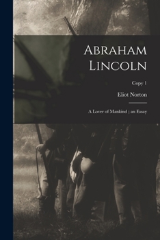 Paperback Abraham Lincoln: a Lover of Mankind; an Essay; copy 1 Book