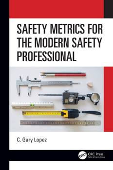 Paperback Safety Metrics for the Modern Safety Professional Book