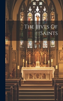 Hardcover The Lives Of Saints Book