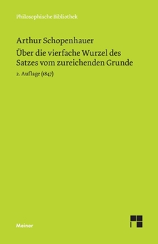 Paperback Über die vierfache Wurzel des Satzes vom zureichenden Grunde: 2. Auflage (1847) [German] Book