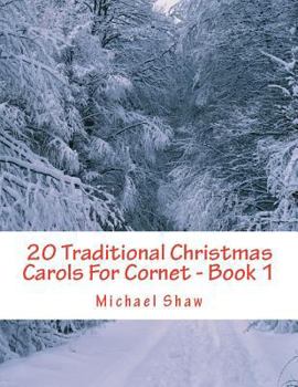 Paperback 20 Traditional Christmas Carols For Cornet - Book 1: Easy Key Series For Beginners Book