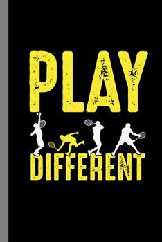 Paperback Play Different: Tennis Gift For Players And Coaches (6x9) Dot Grid Notebook To Write In Book